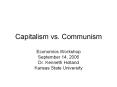 Capitalism vs. Communism Economics Workshop September 14 PowerPoint PPT Presentation