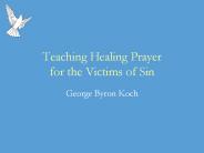 Teaching Healing Prayer for the Victims of Sin
