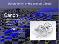 Development of the Biblical Canon adapted from http://www.columbia.edu/cu/augustine/a/canon.html PowerPoint PPT Presentation