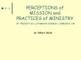 PERCEPTIONS of MISSION and PRACTICES of MINISTRY AT TRINITY EV. LUTHERAN CHURCH, CORDOVA, NE PowerPoint PPT Presentation