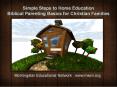 Simple Steps to Home Education Biblical Parenting Basics for Christian Families PowerPoint PPT Presentation