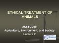 ETHICAL TREATMENT OF ANIMALS AGST 3000 Agriculture PowerPoint PPT Presentation