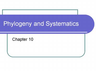Phylogeny and Systematics