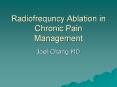 Radiofrequncy Ablation in Chronic Pain Management PowerPoint PPT Presentation