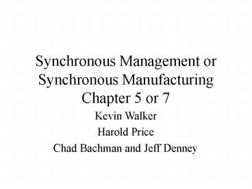 Synchronous Management or Synchronous Manufacturing Chapter 5 or 7