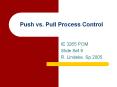 Push vs. Pull Process Control PowerPoint PPT Presentation