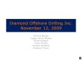 Diamond Offshore Drilling Inc. November 12, 2009 PowerPoint PPT Presentation