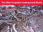 The Often Forgotten Underground World