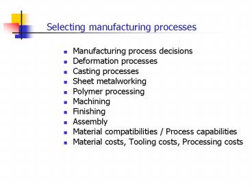 Selecting manufacturing processes