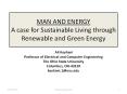 MAN AND ENERGY A case for Sustainable Living through Renewable and Green Energy PowerPoint PPT Presentation