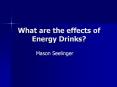 What are the effects of Energy Drinks? PowerPoint PPT Presentation