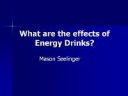 What are the effects of Energy Drinks?