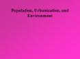 Population, Urbanization, and Environment PowerPoint PPT Presentation