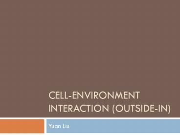Cell-Environment Interaction (outside-in)