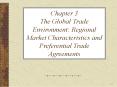 Chapter 3 The Global Trade Environment: Regional Market Characteristics and Preferential Trade Agreements PowerPoint PPT Presentation