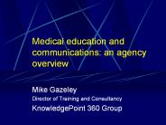 Medical education and communications: an agency overview