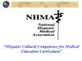Hispanic Cultural Competence for Medical Education PowerPoint PPT Presentation