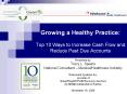 Growing a Healthy Practice:  Top 10 Ways to Increase Cash Flow and Reduce Past Due Accounts PowerPoint PPT Presentation