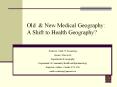 Old & New Medical Geography: A Shift to Health Geography? PowerPoint PPT Presentation