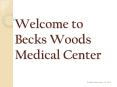 Welcome to Becks Woods Medical Center PowerPoint PPT Presentation