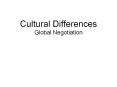 Cultural Differences Global Negotiation Who negotiates PowerPoint PPT Presentation