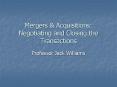 Mergers & Acquisitions: Negotiating and Closing the Transactions PowerPoint PPT Presentation