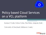 Policy based Cloud Services on a VCL platform