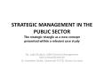 STRATEGIC MANAGEMENT IN THE PUBLIC SECTOR The strategic triangle as a new concept presented within a relevant case study PowerPoint PPT Presentation