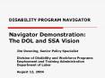 DISABILITY PROGRAM NAVIGATOR  Navigator Demonstration: The DOL and SSA Vision PowerPoint PPT Presentation