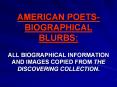 AMERICAN POETS- BIOGRAPHICAL BLURBS: ALL BIOGRAPHICAL PowerPoint PPT Presentation