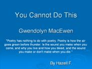 You Cannot Do This Gwendolyn MacEwen