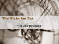 The Victorian Era PowerPoint PPT Presentation