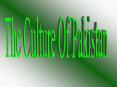The Culture Of Pakistan PowerPoint PPT Presentation