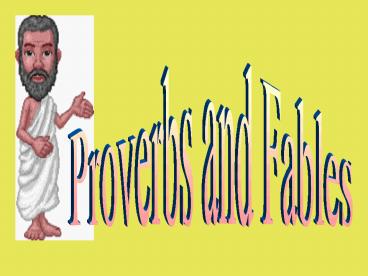 Proverbs and Fables