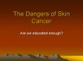 The Dangers of Skin Cancer PowerPoint PPT Presentation