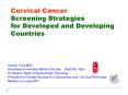 Cervical Cancer Screening Strategies for Developed and Developing Countries PowerPoint PPT Presentation