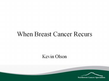 When Breast Cancer Recurs