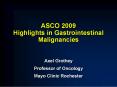 ASCO 2009 Highlights in Gastrointestinal Malignancies PowerPoint PPT Presentation
