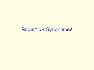 Radiation Syndromes