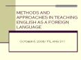 METHODS AND APPROACHES IN TEACHING ENGLISH AS A FOREIGN LANGUAGE PowerPoint PPT Presentation