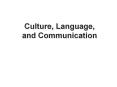 Culture, Language, and Communication PowerPoint PPT Presentation