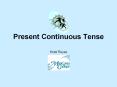 Present Continuous Tense PowerPoint PPT Presentation