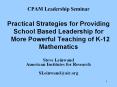 CPAM Leadership Seminar Practical Strategies for Providing School Based Leadership for  More Powerful Teaching of K-12 Mathematics PowerPoint PPT Presentation