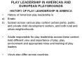 PLAY LEADERSHIP IN AMERICAN AND EUROPEAN PLAYGROUNDS PowerPoint PPT Presentation