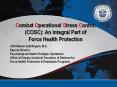 Combat Operational Stress Control (COSC): An Integral Part of Force Health Protection PowerPoint PPT Presentation