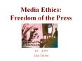 Media Ethics: Freedom of the Press PowerPoint PPT Presentation