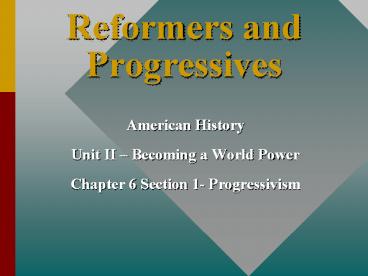 Reformers and Progressives