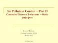 Air Pollution Control – Part D Control of Gaseous Pollutants – Basic Principles PowerPoint PPT Presentation