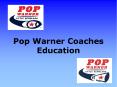 Pop Warner Coaches Education PowerPoint PPT Presentation