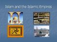 Islam and the Islamic Empires PowerPoint PPT Presentation